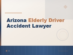 Arizona Elderly Driver Accident Laws & Legal Options