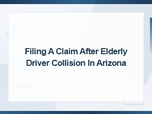 Choosing a Lawyer for an Elderly Driver Crash in Az