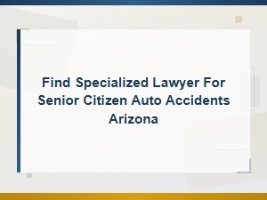 Filing Collision Claims for Senior Auto Accidents in Az
